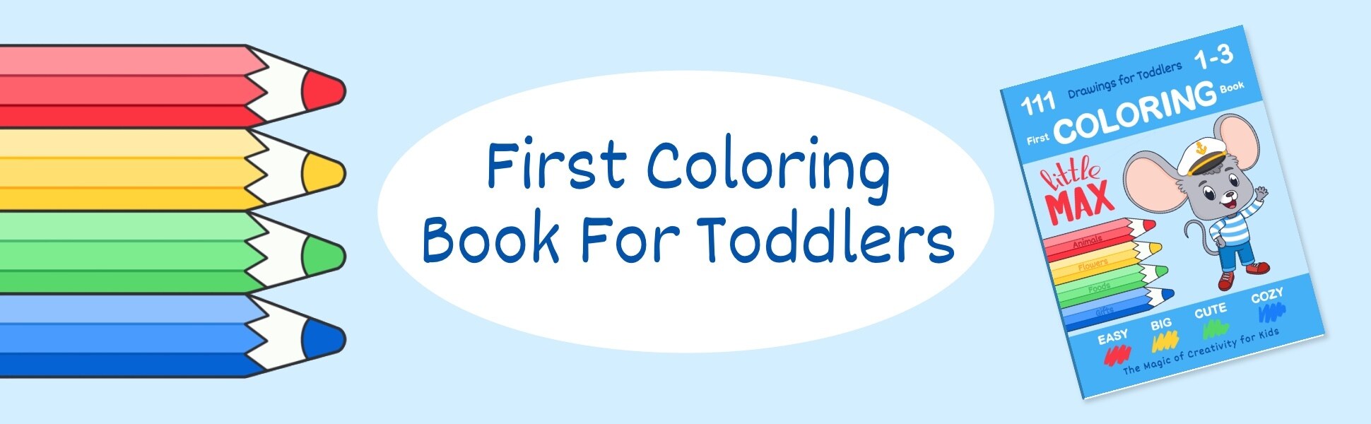First Coloring Book for Toddlers by Little Max, cover with the mouse in a sailor shirt, beside a stack of colored pencils