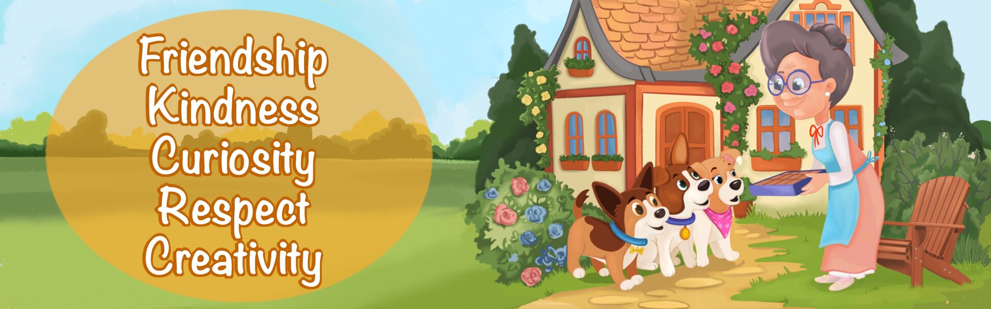 What the stories are about: friendship, kindness, curiosity, respect and creativity, with Grandma Beatrice bringing cookies out to the puppies