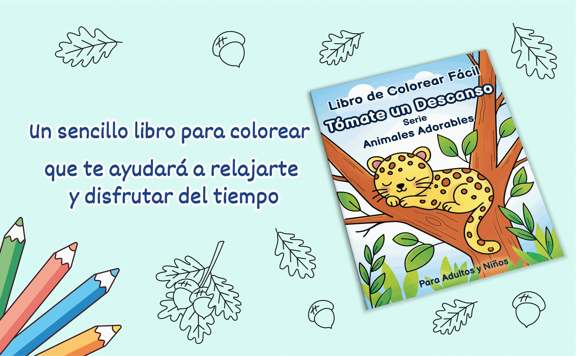 Tómate un Descanso: Animales Adorables, libro de colorear fácil para adultos y niños, portada con un leopardo dormido y lápices de colores