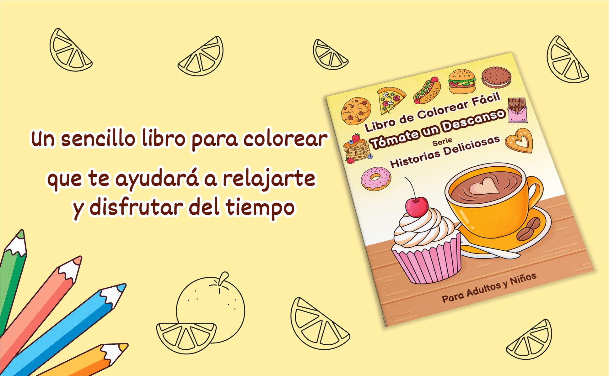 Tómate un Descanso: Historias Deliciosas, libro de colorear fácil para adultos y niños, portada con una taza de café y una magdalena