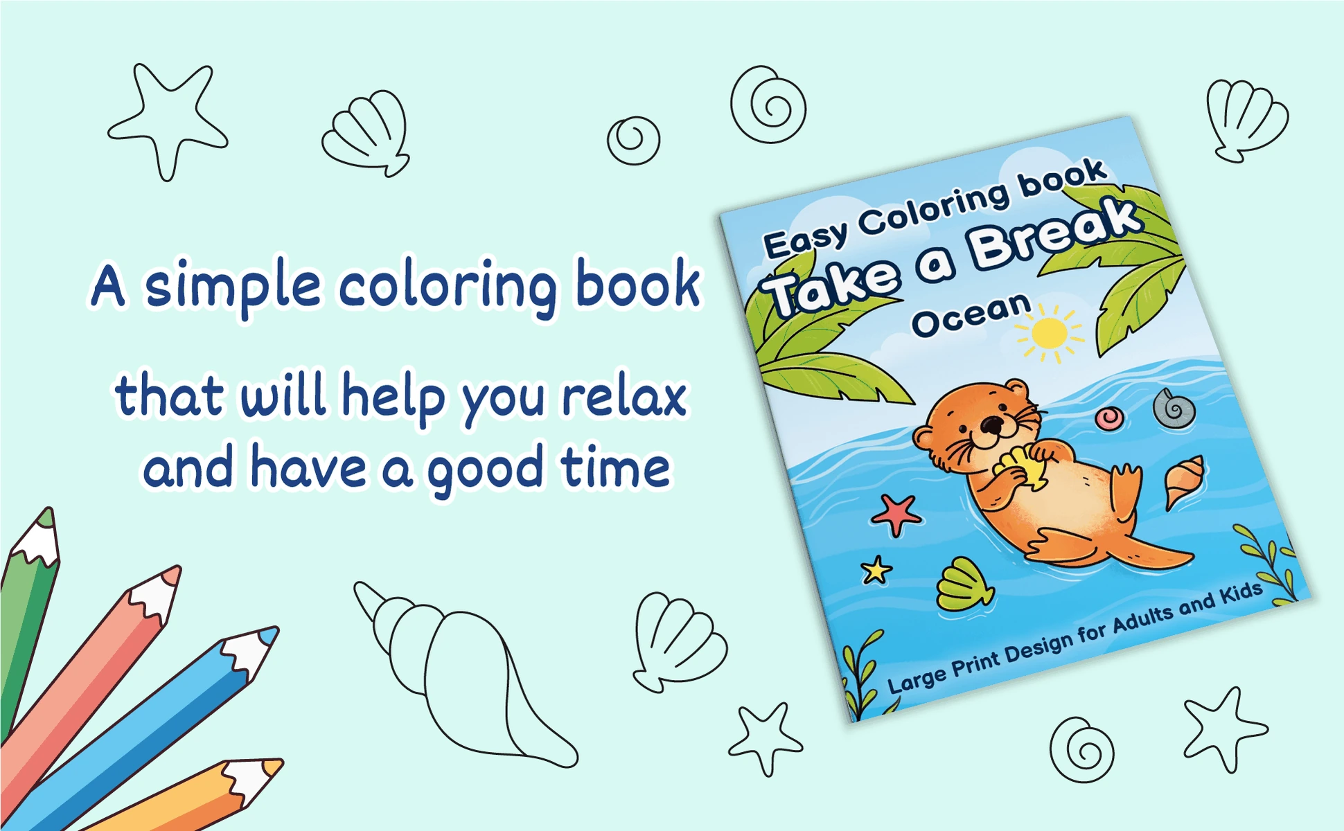 Take a Break: Ocean, an easy, large-print coloring book for adults and kids, cover with a sea otter floating on its back among shells and starfish