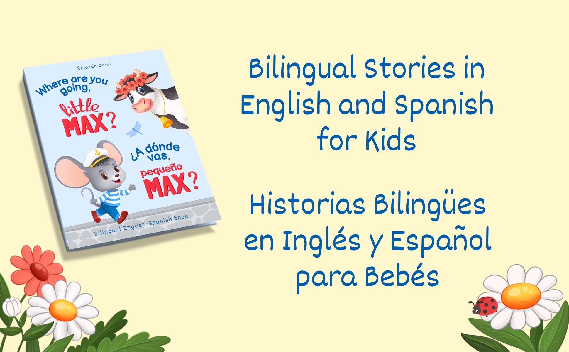 Where Are You Going, Little Max? by Ricardo Demi, bilingual stories in English and Spanish for kids, cover with the mouse and the cow
