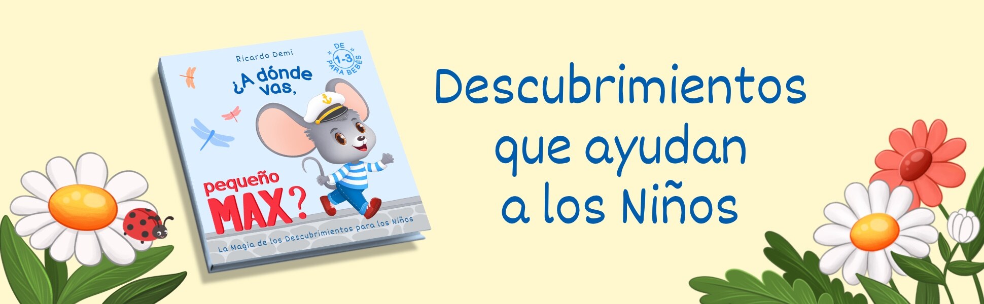 ¿A dónde vas, pequeño Max? de Ricardo Demi, descubrimientos que ayudan a los niños, portada con el ratón con camiseta de marinero entre margaritas