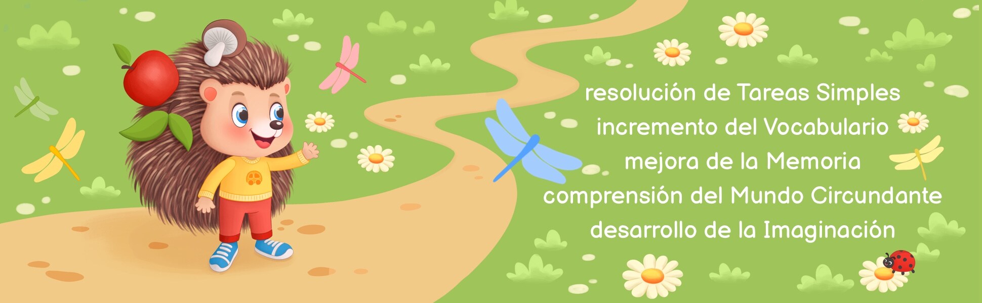Lo que el niño va aprendiendo por el camino: tareas sencillas, palabras nuevas, imaginación, el mundo que le rodea y memoria