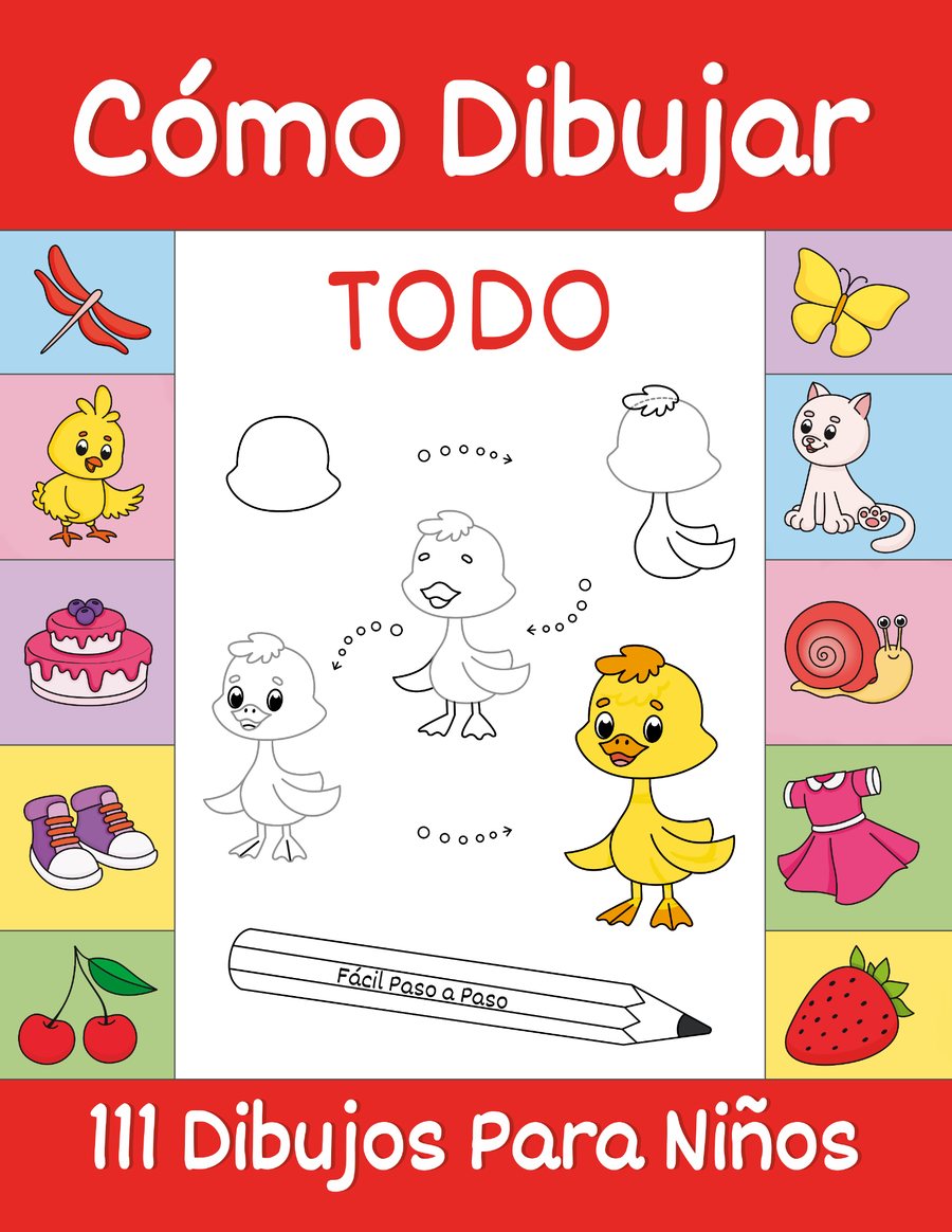 Cómo Dibujar Todo: Dibujos Fáciles Paso a Paso para Niños