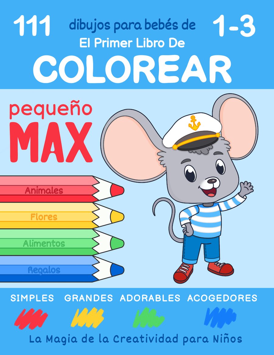 El Primer Libro de Colorear de Pequeño Max, para Bebés de 1 a 3 Años