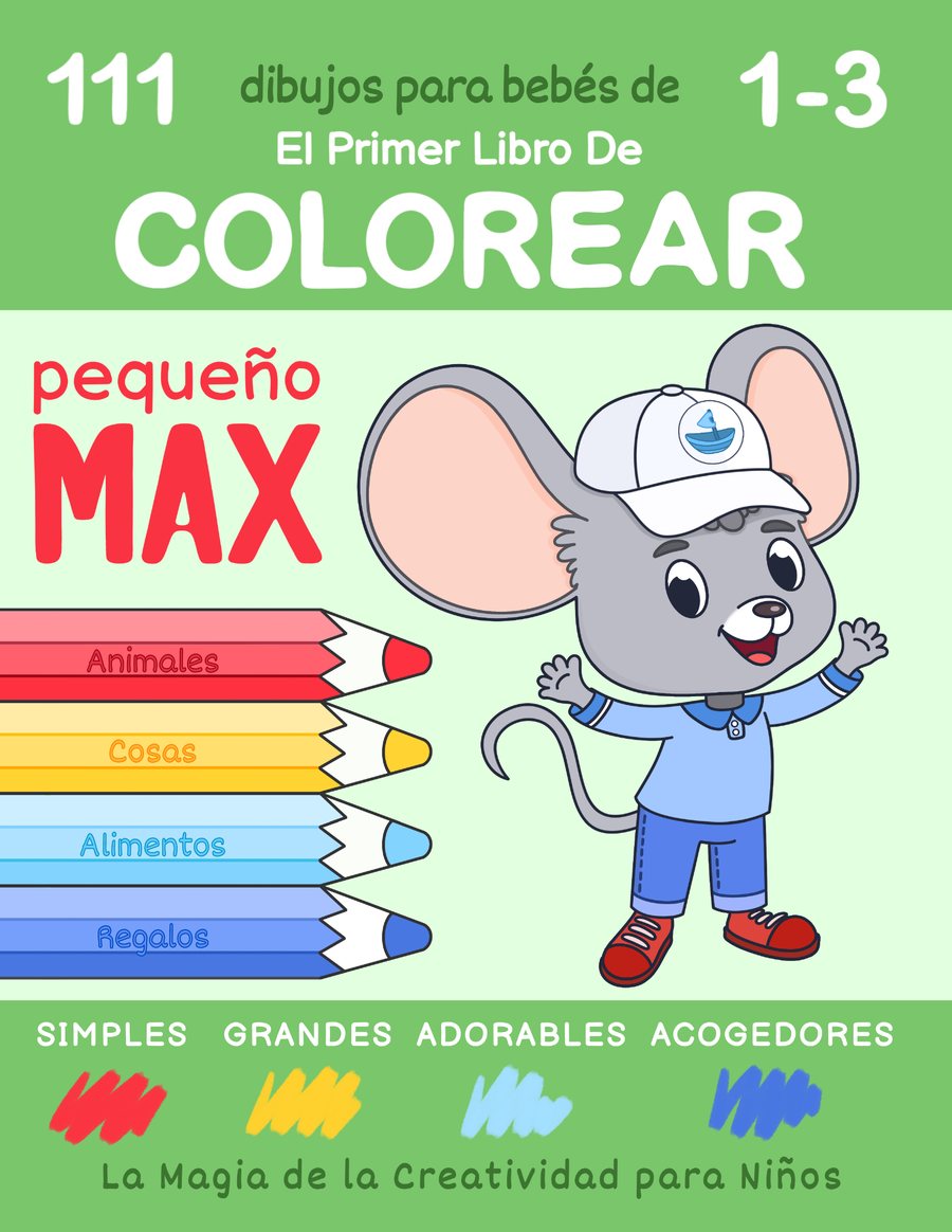 Libro de Colorear de Pequeño Max para Bebés de 1 a 3 Años, Volumen 2