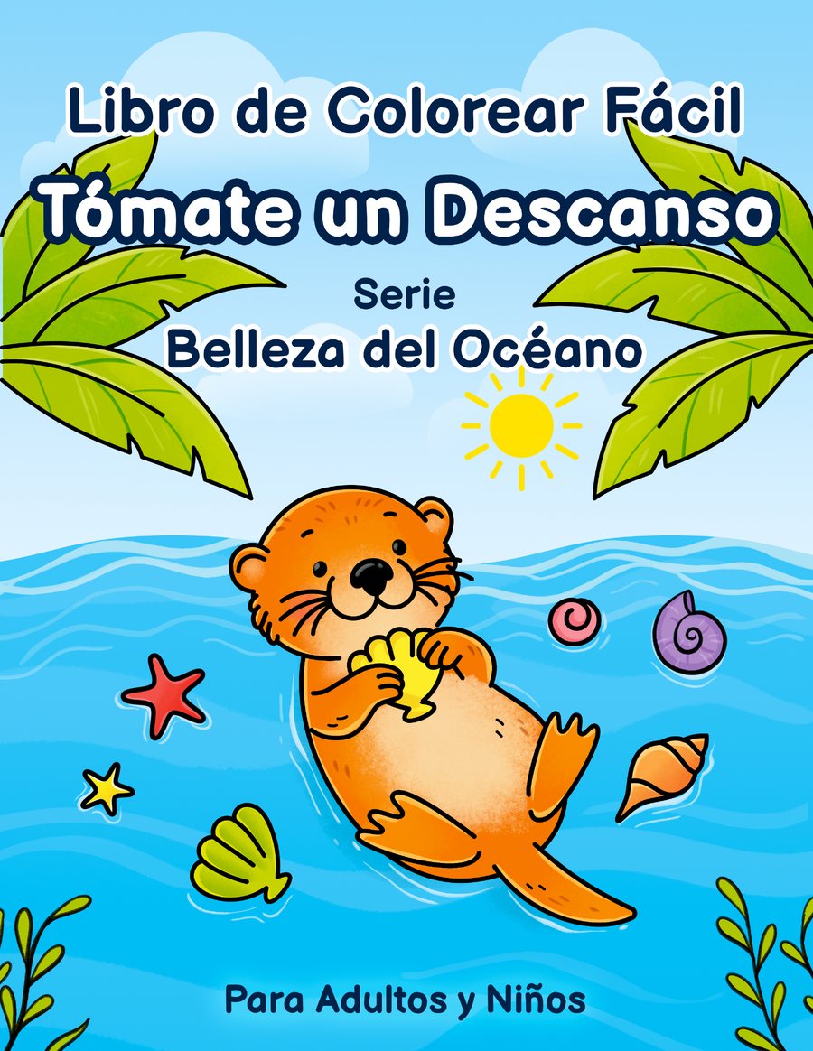 Tómate un Descanso: Belleza del Océano. Libro de Colorear Fácil